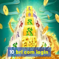 10 brl com login